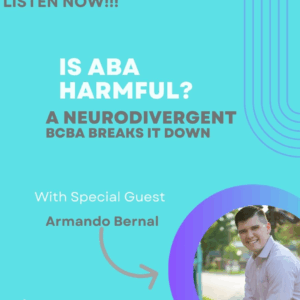 Is ABA Harmful? A Neurodivergent BCBA Breaks It Down