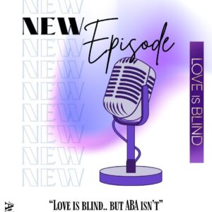 Love is Blind but ABA Isn't