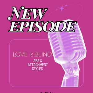 Love is Blind: ABA & Attachment Styles