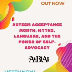 Autism Acceptance Month: Myths, Language, and the Power of Self-Advocacy