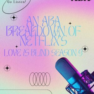 An ABA Breakdown of Netflix's Love Is Blind Season 9