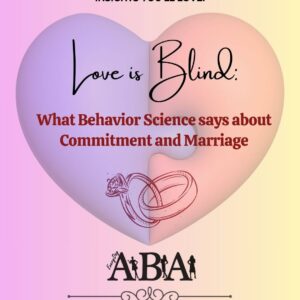 Love Is Blind: What Behavior Science Says About Commitment and Marriage