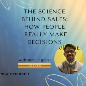 The Science Behind Sales: How People Really Make decisions