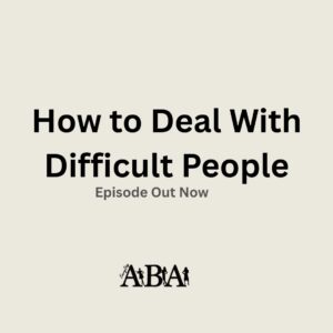 How to Deal With Difficult People