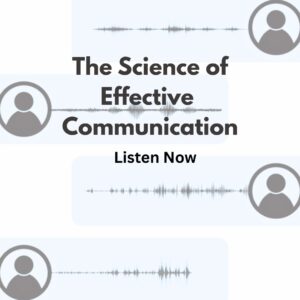 The Science of Effective Communication